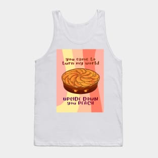 Desserts - turn my world UPSIDE DOWN you PEACH Tank Top